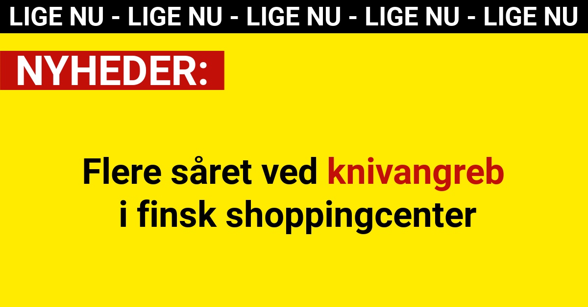 Flere såret ved knivangreb i finsk shoppingcenter – en anholdt