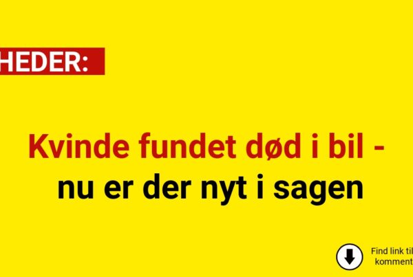 Kvinde fundet død i bil - nu er der nyt i sagen