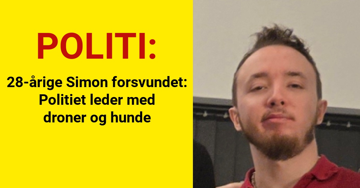 28-årige Simon forsvundet: Politiet leder med droner og hunde