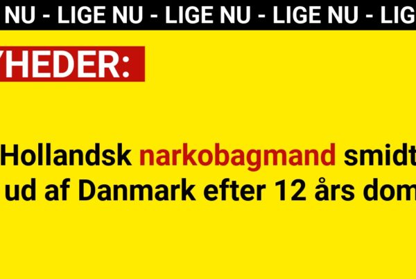 Hollandsk narkobagmand smidt ud af Danmark efter 12 års dom