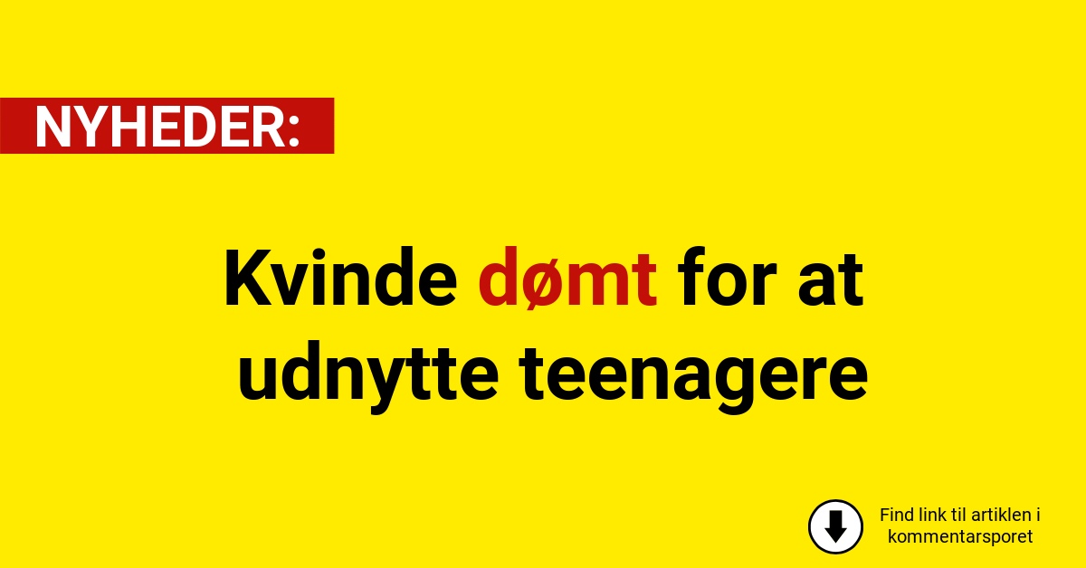 Kvinde dømt for at udnytte teenagere