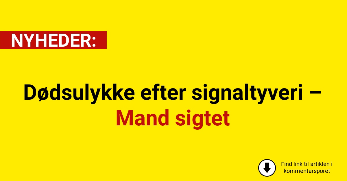 Dødsulykke efter signaltyveri – Mand sigtet