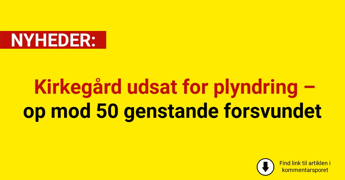 Kirkegård udsat for plyndring – op mod 50 genstande forsvundet