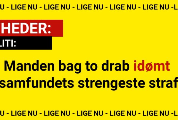 Manden bag to drab idømt samfundets strengeste straf