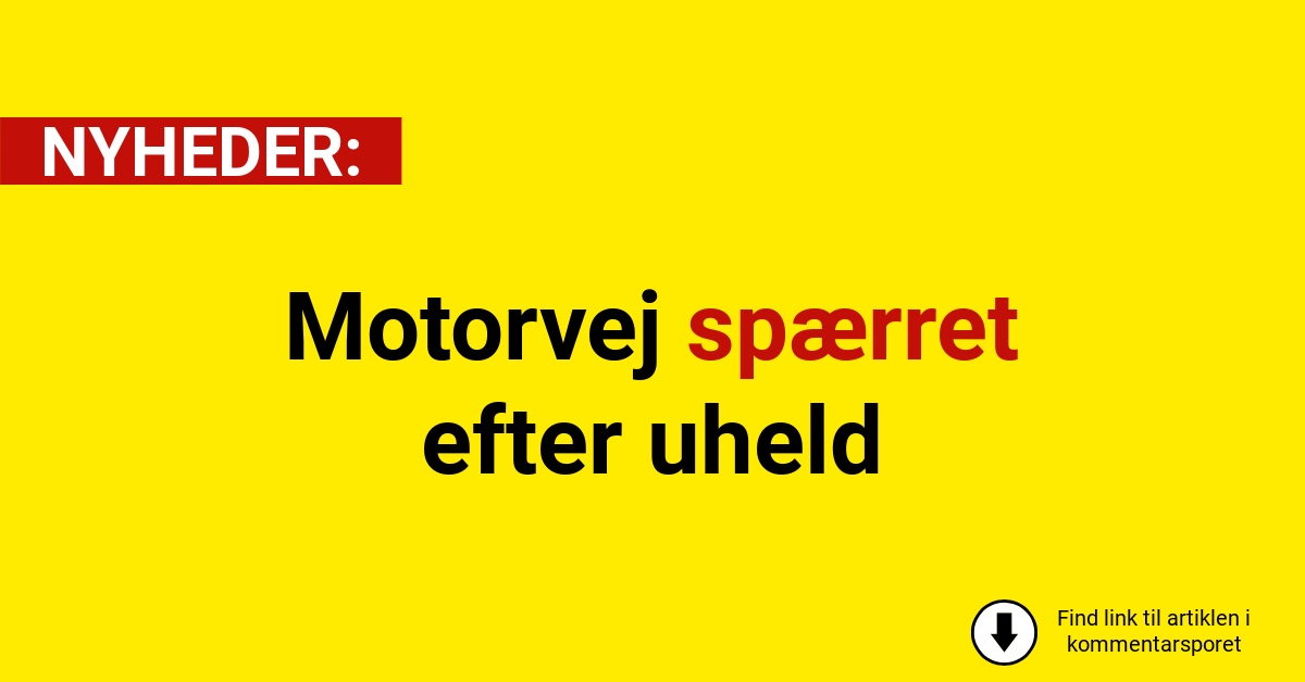 Motorvej spærret efter uheld