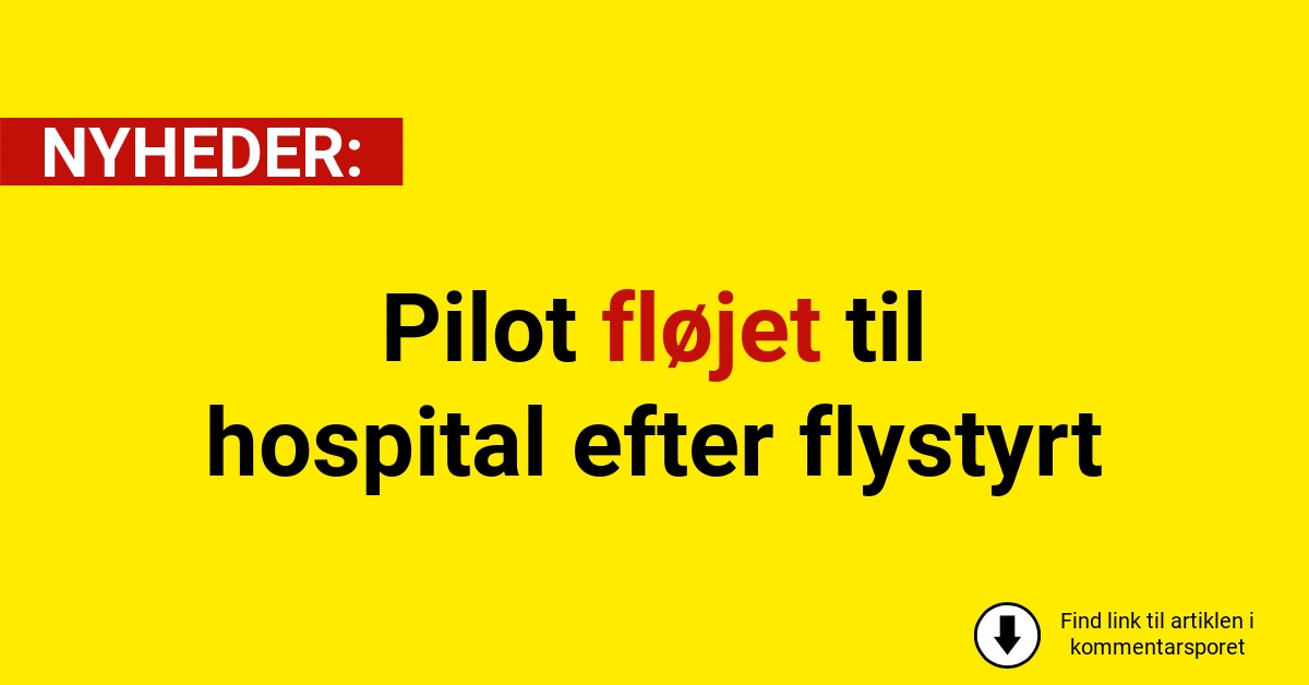 Pilot fløjet til hospital efter flystyrt