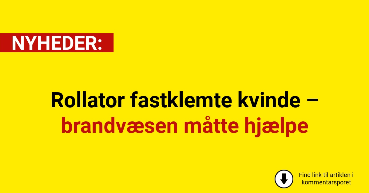 Rollator fastklemte kvinde – brandvæsen måtte hjælpe