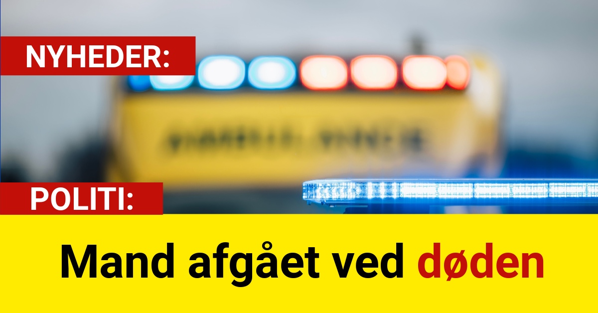 Politiet bekræfter: Mand afgået ved døden