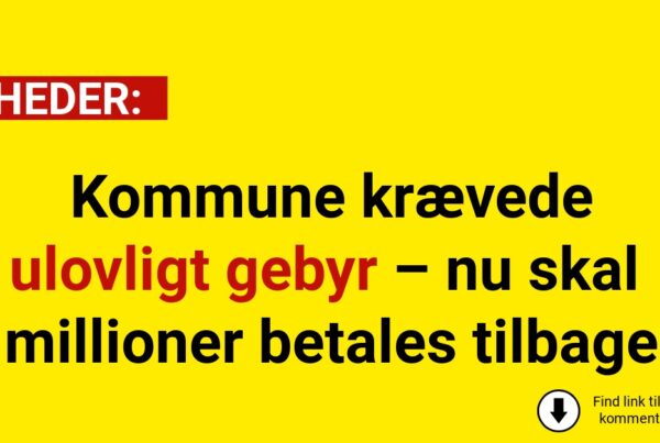 Kommune krævede ulovligt gebyr – nu skal millioner betales tilbage
