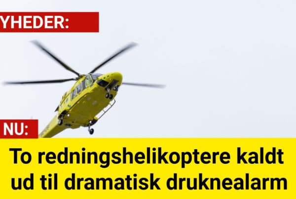 To redningshelikoptere kaldt ud til dramatisk druknealarm