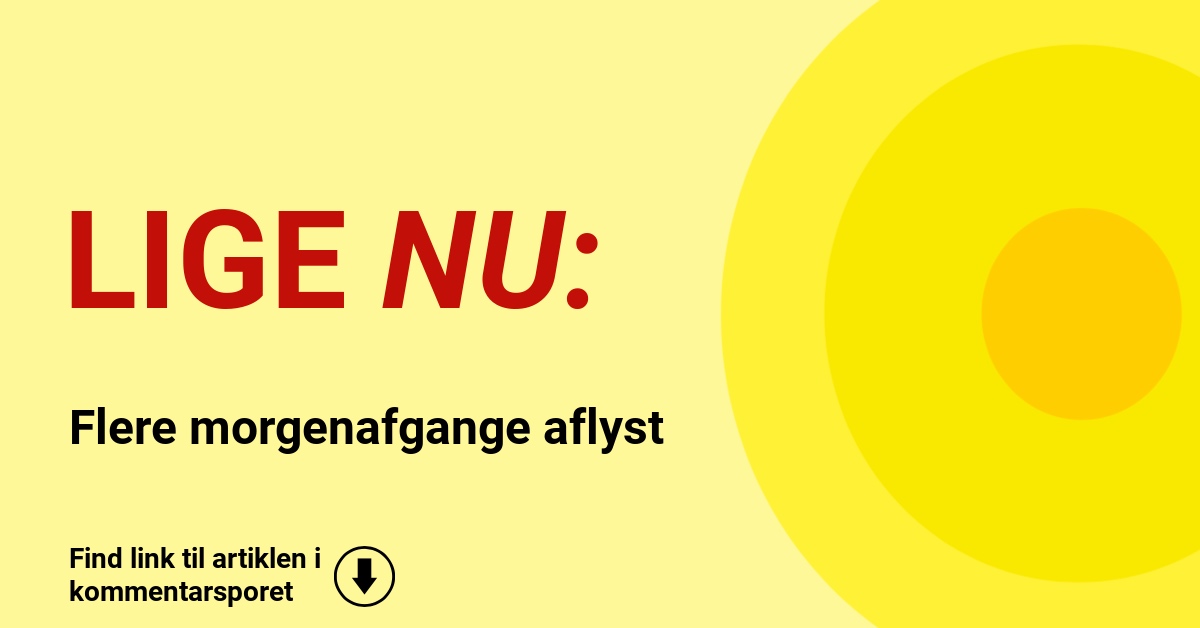 Flere morgenafgange aflyst