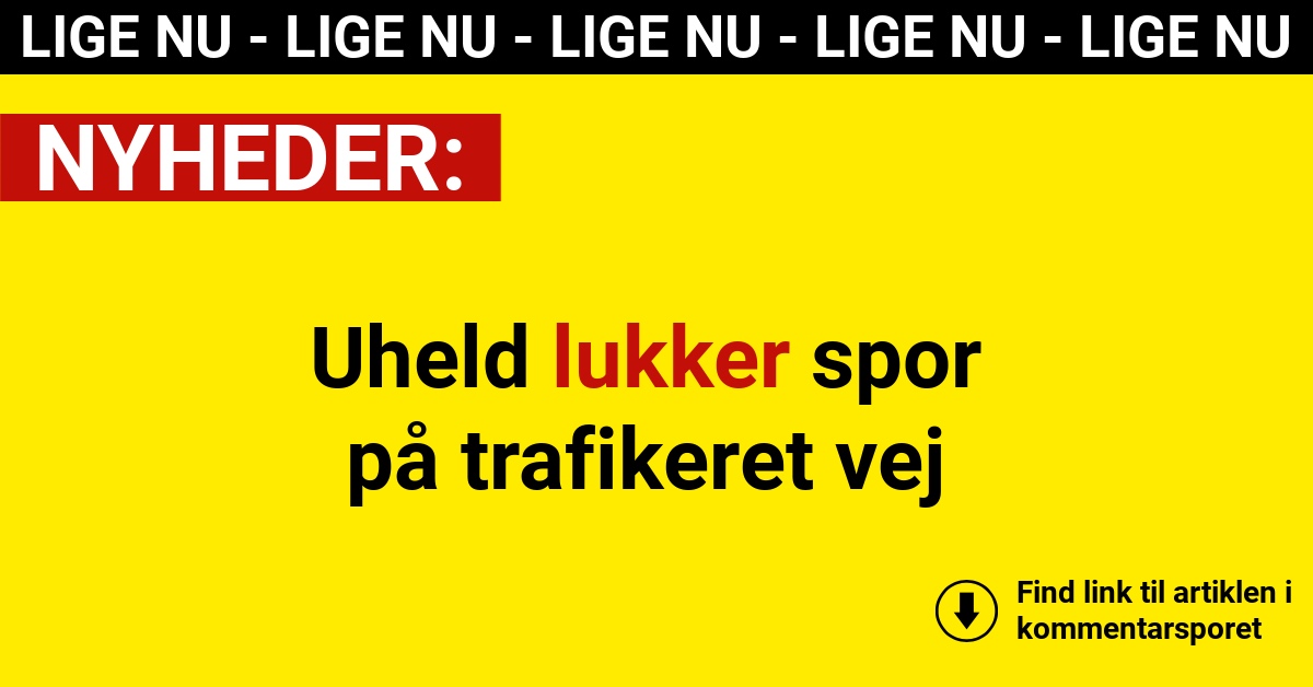 Uheld lukker spor på trafikeret vej