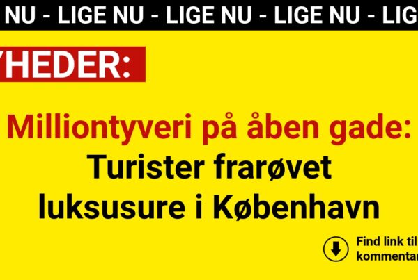 Milliontyveri på åben gade: Turister frarøvet luksusure i København