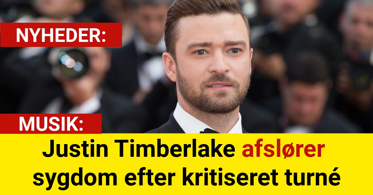 Justin Timberlake afslører sygdom efter kritiseret turné