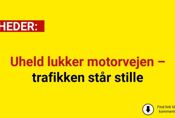 Uheld lukker motorvejen – trafikken står stille