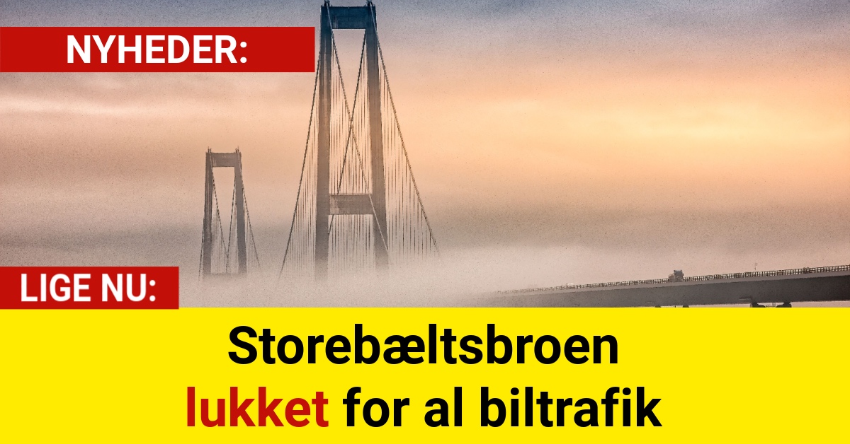 Storebæltsbroen lukket for al biltrafik