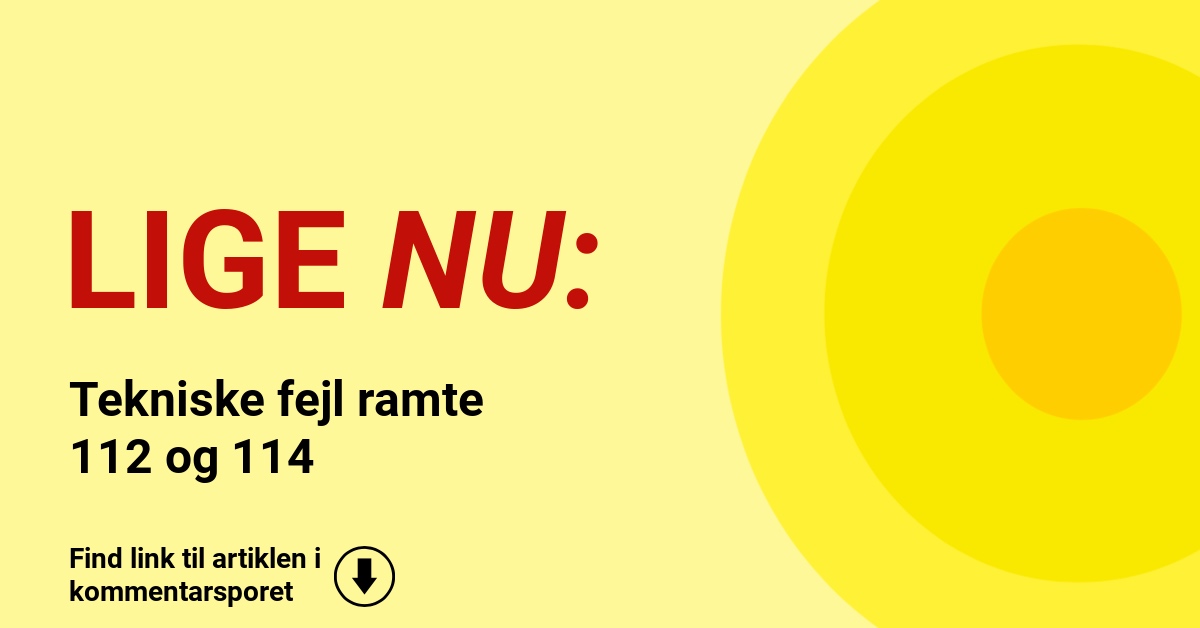 Tekniske fejl ramte 112 og 114