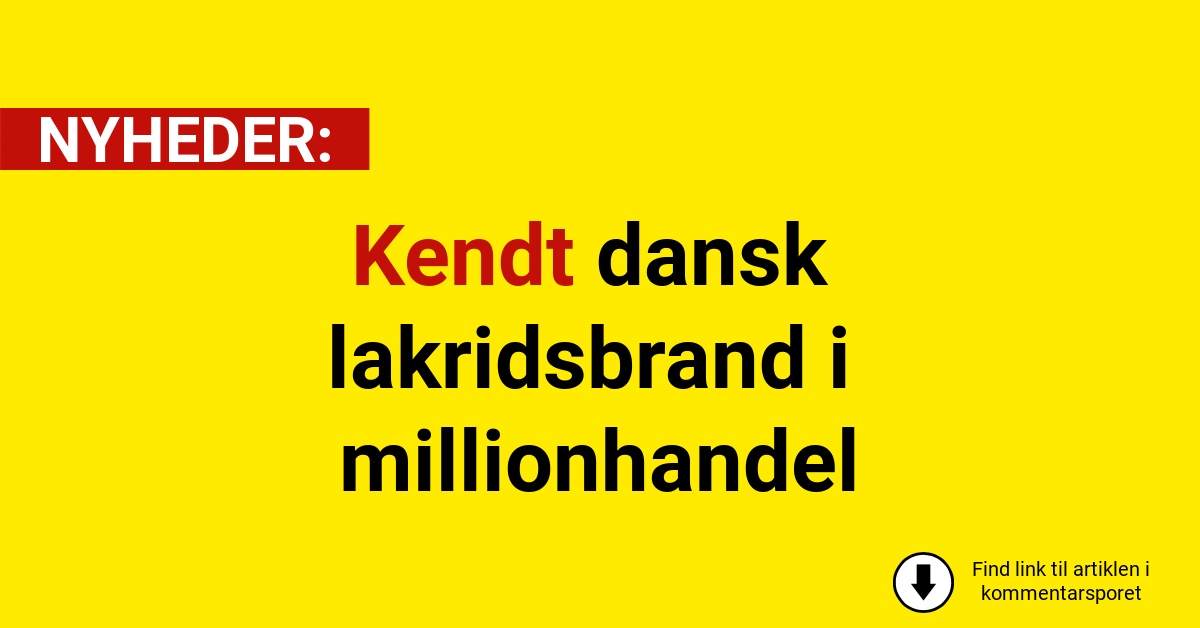 Kendt dansk lakridsbrand i millionhandel