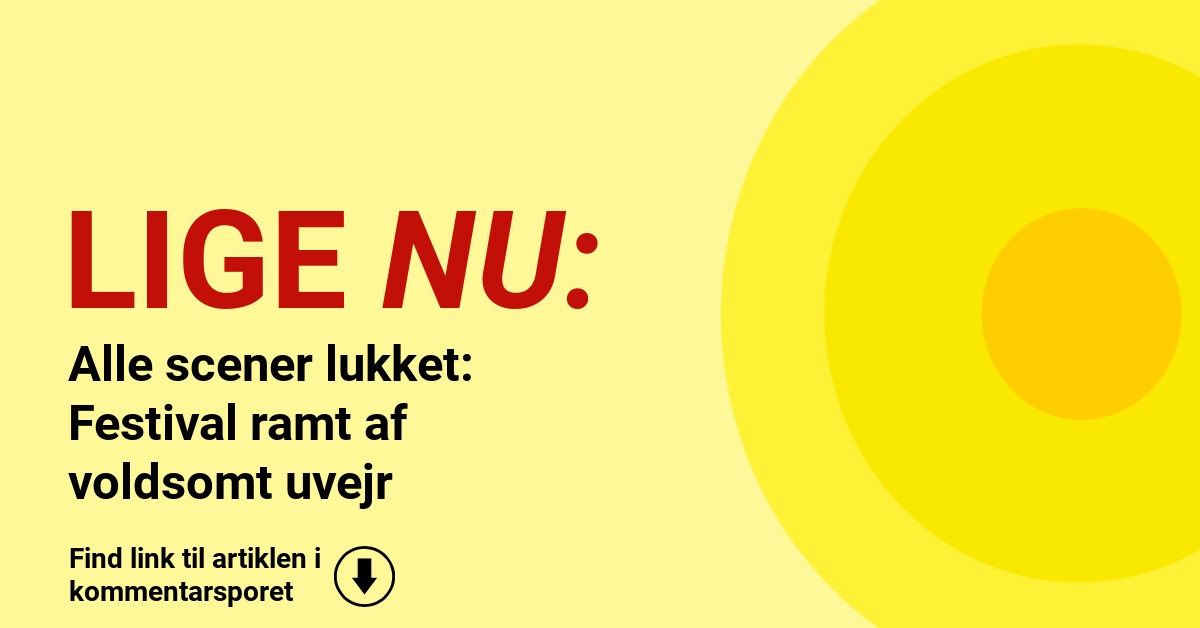 Alle scener lukket: Festival ramt af voldsomt uvejr