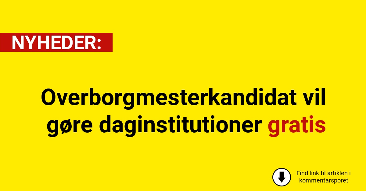 Overborgmesterkandidat vil gøre daginstitutioner gratis