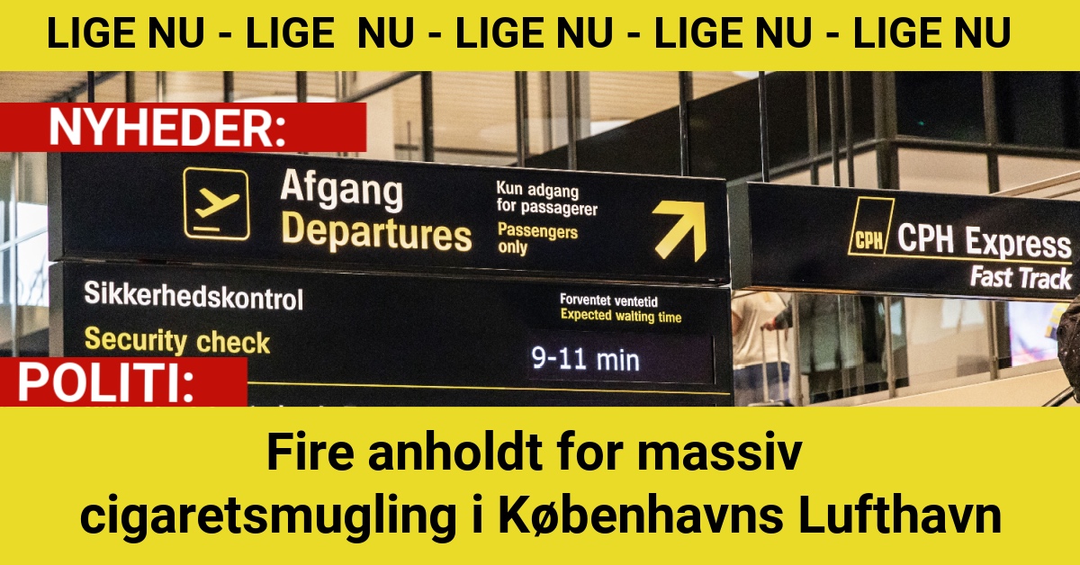 Fire anholdt for massiv cigaretsmugling i Københavns Lufthavn