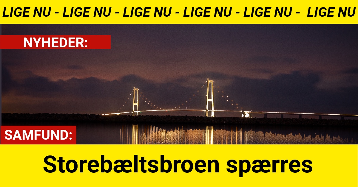 Storebæltsbroen lukker flere gange næste uge – her er tidspunkterne