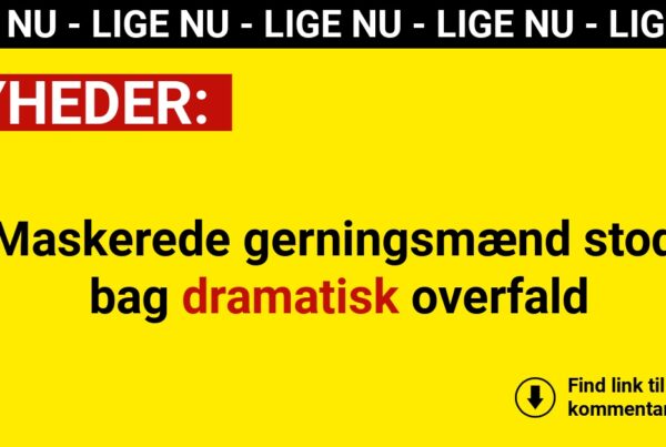 Maskerede gerningsmænd stod bag dramatisk overfald