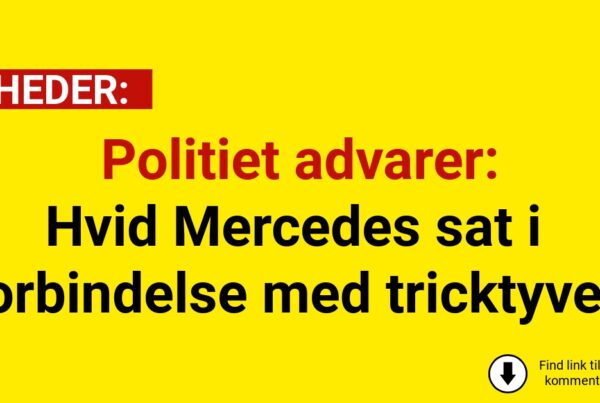 Politiet advarer: Hvid Mercedes sat i forbindelse med tricktyveri