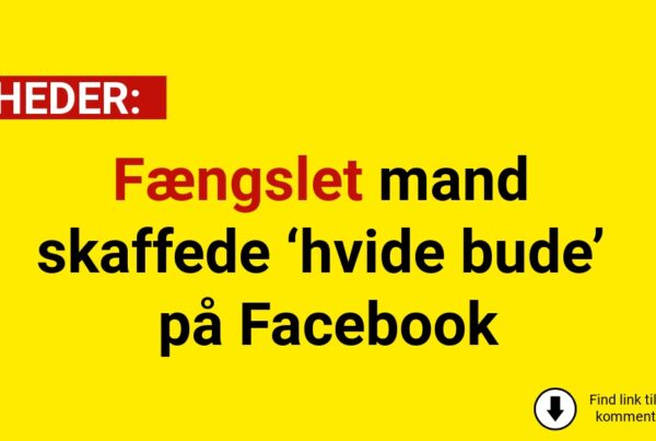 Fængslet mand skaffede ‘hvide bude’ på Facebook
