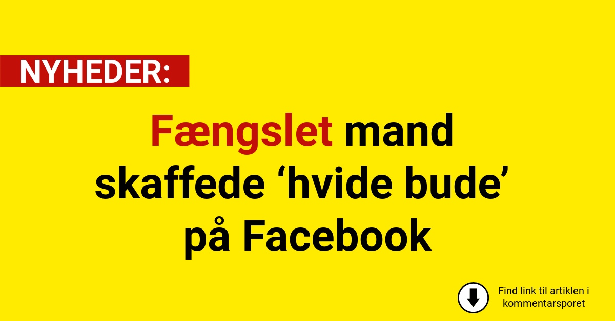 Fængslet mand skaffede ‘hvide bude’ på Facebook