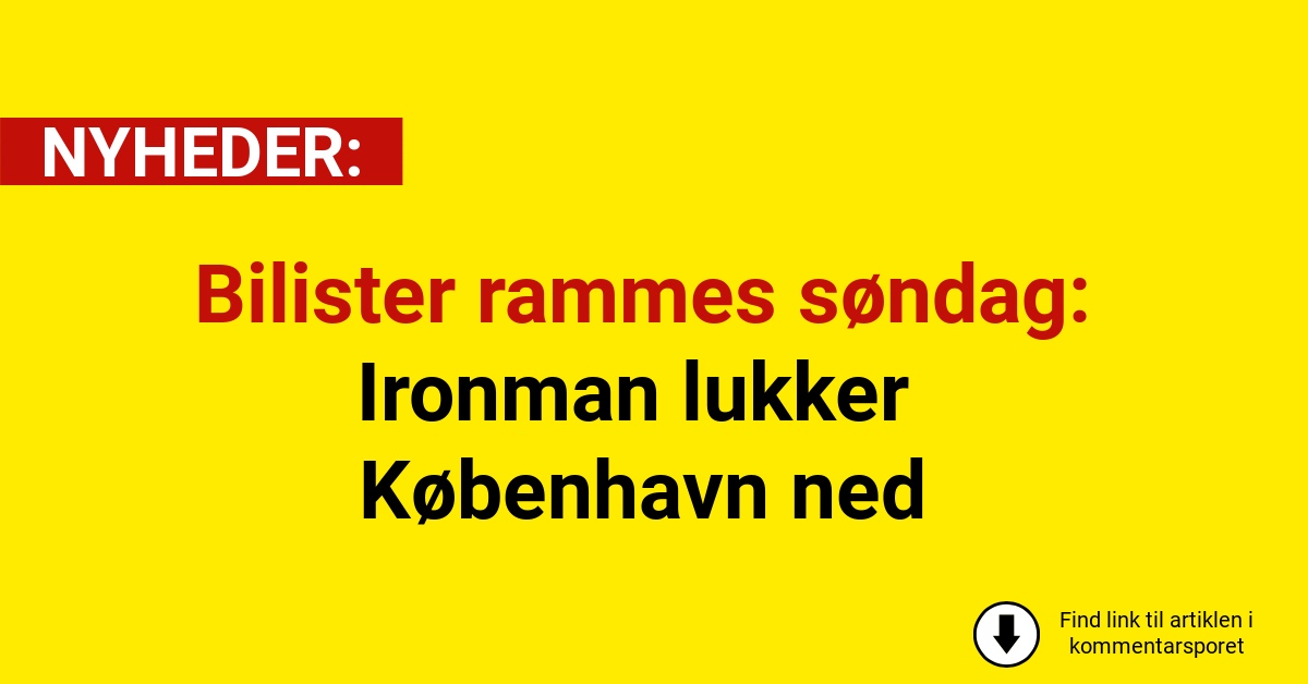 Bilister rammes søndag: Ironman lukker København ned