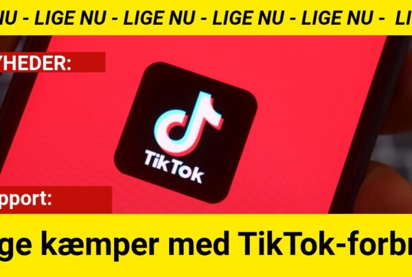 Ny rapport: Unge kæmper med TikTok-forbrug