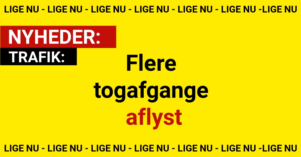 Flere togafgange aflyst