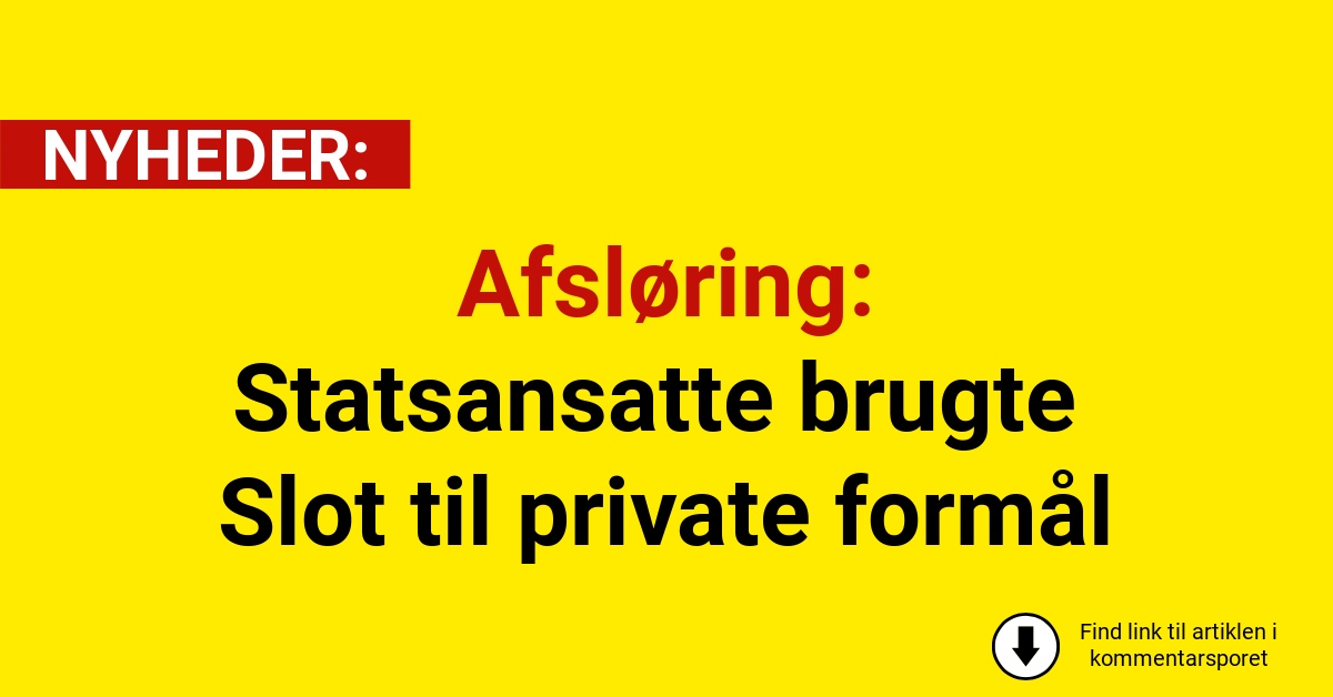 Afsløring: Statsansatte brugte Slot til private formål