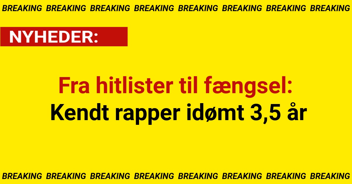Fra hitlister til fængsel: Kendt rapper idømt 3,5 år