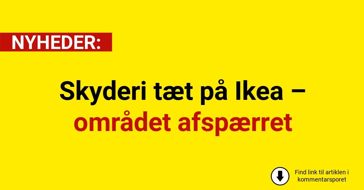 Skyderi tæt på Ikea – området afspærret