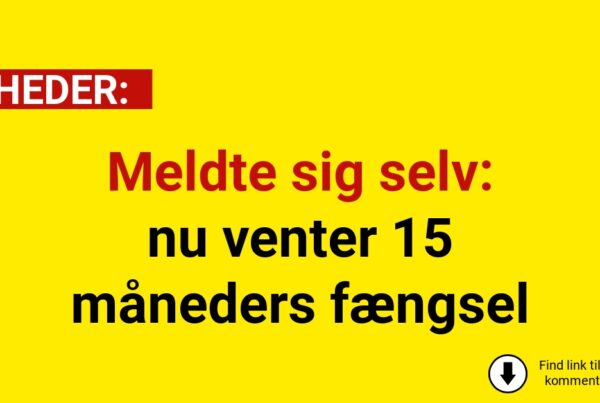 Meldte sig selv – nu venter 15 måneders fængsel