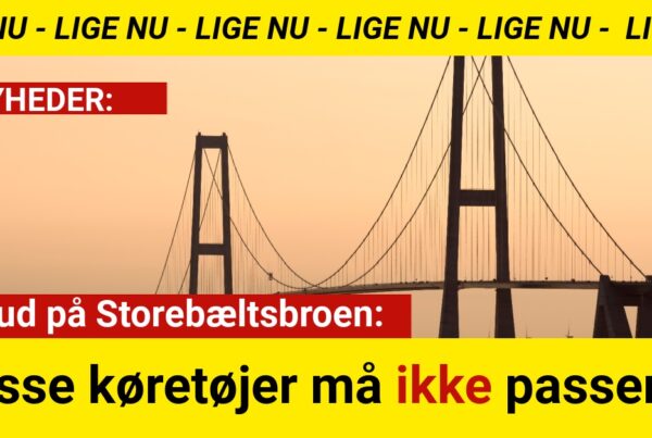 Forbud på Storebæltsbroen: Disse køretøjer må ikke passere