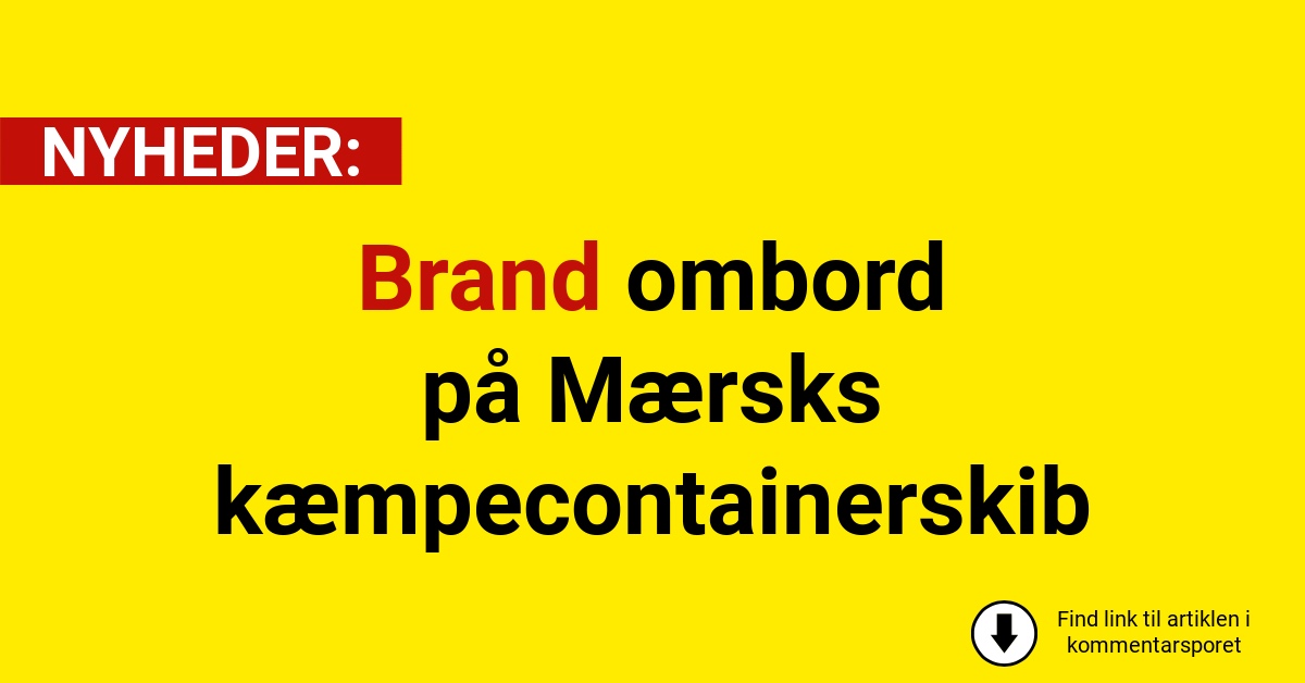 rand ombord på Mærsks kæmpecontainerskib