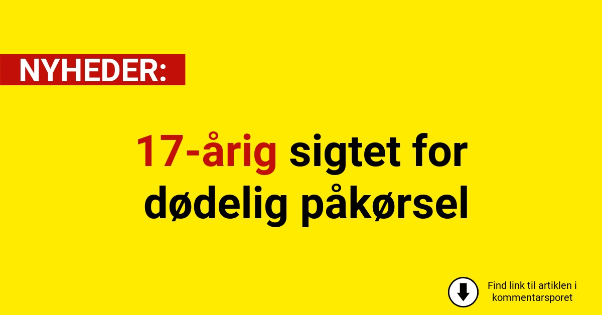 17-årig sigtet for dødelig påkørsel