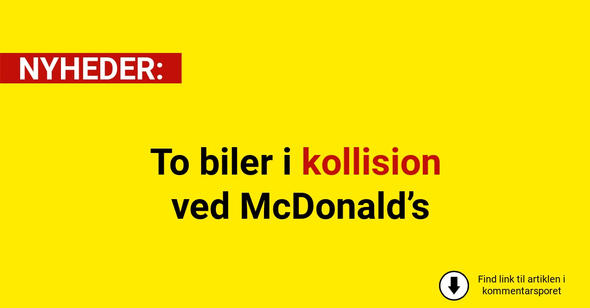 To biler i kollision ved McDonald’s