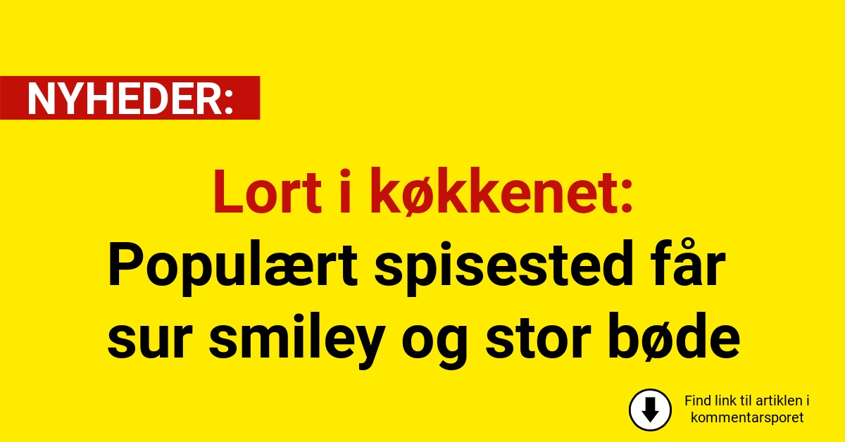 Lort i køkkenet: Populært spisested får sur smiley og stor bøde