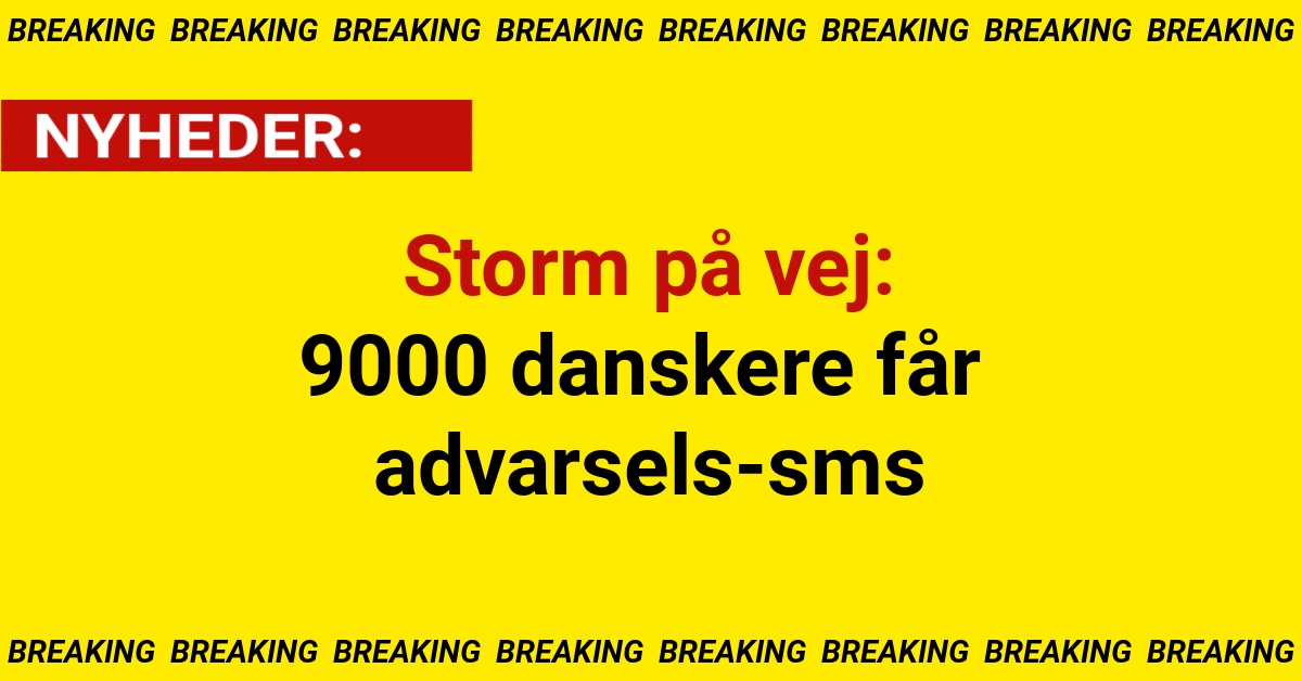 Storm på vej: 9000 danskere får advarsels-sms
