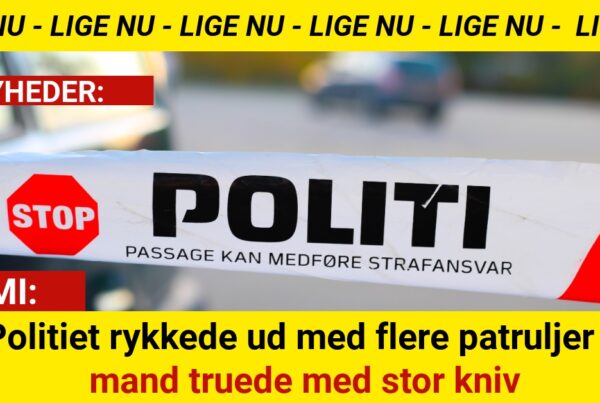 Politiet rykkede ud med flere patruljer – mand truede med stor kniv
