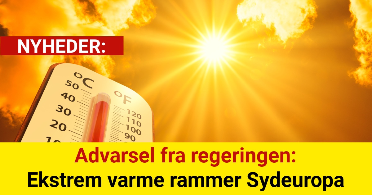 Advarsel fra regeringen: Ekstrem varme rammer Sydeuropa