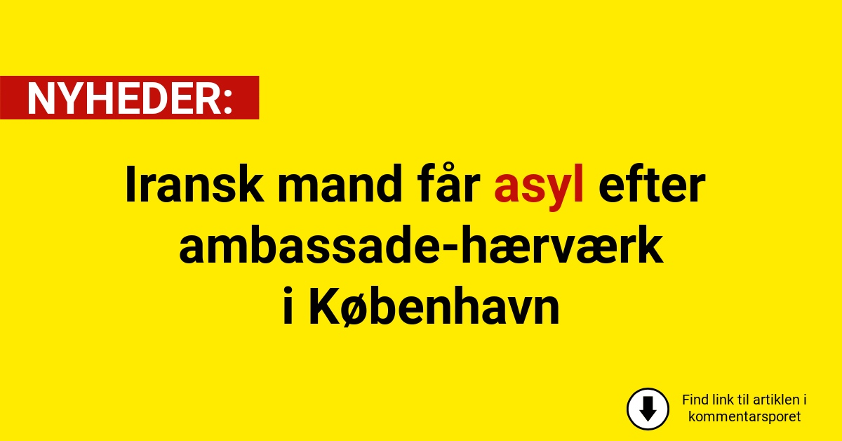 Iransk mand får asyl efter ambassade-hærværk i København