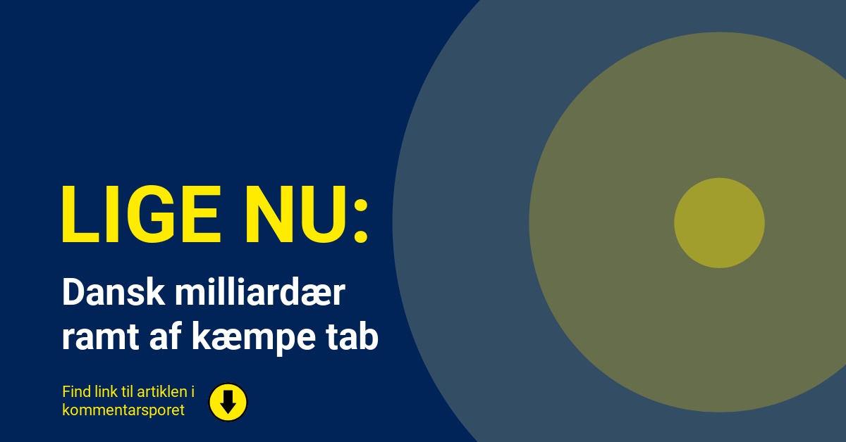 Dansk milliardær ramt af kæmpe tab