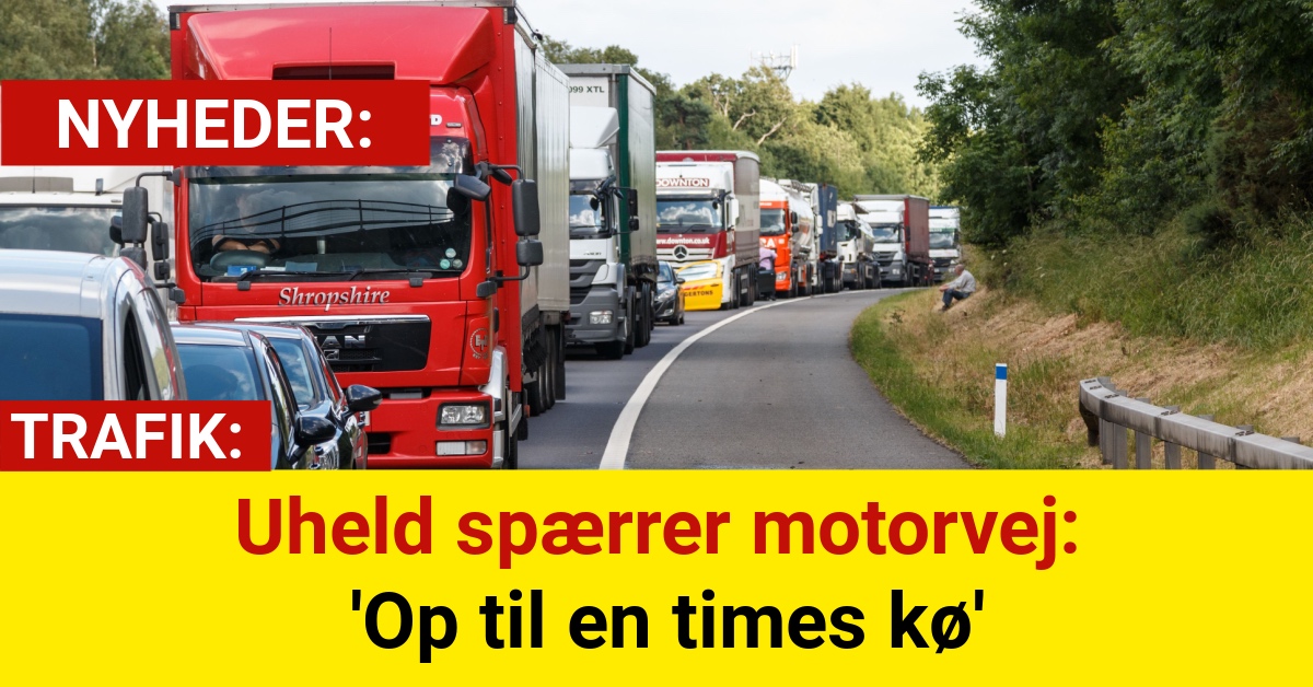 Uheld spærrer motorvej: 'Op til en times kø'