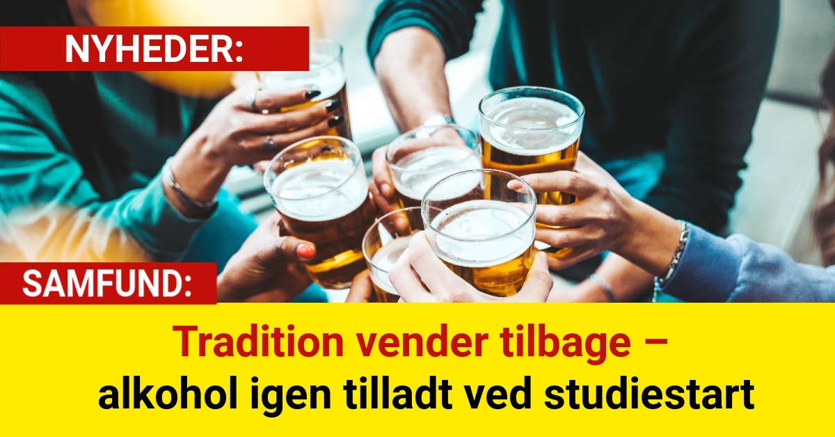 Tradition vender tilbage – alkohol igen tilladt ved studiestart