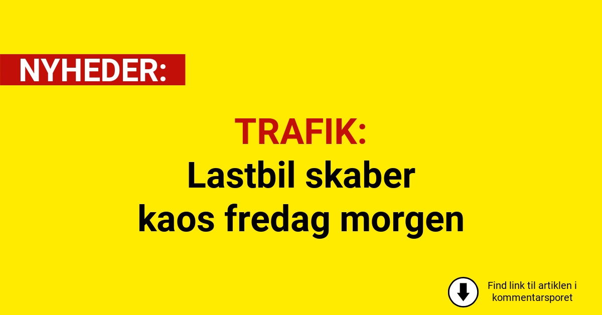 TRAFIK: Lastbil skaber kaos fredag morgen